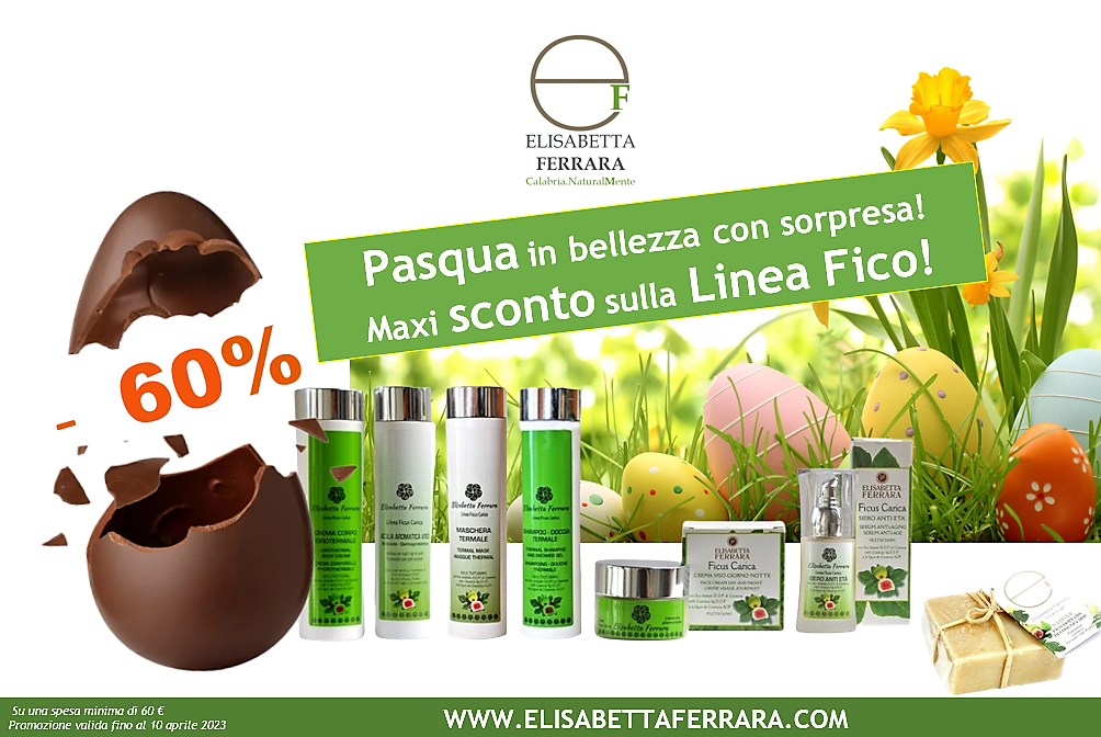 Pasqua in bellezza - Linea Ficus Carica al 60%